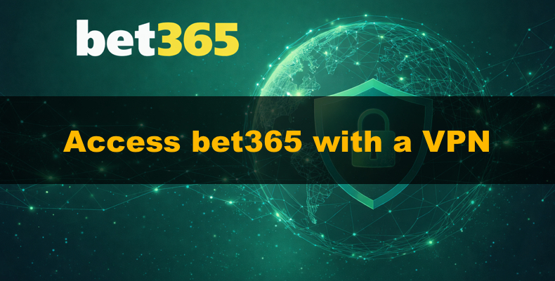 Accédez à bet365 via un VPN