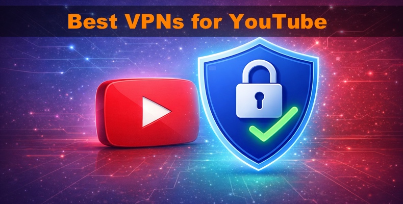 Meilleurs VPN pour YouTube