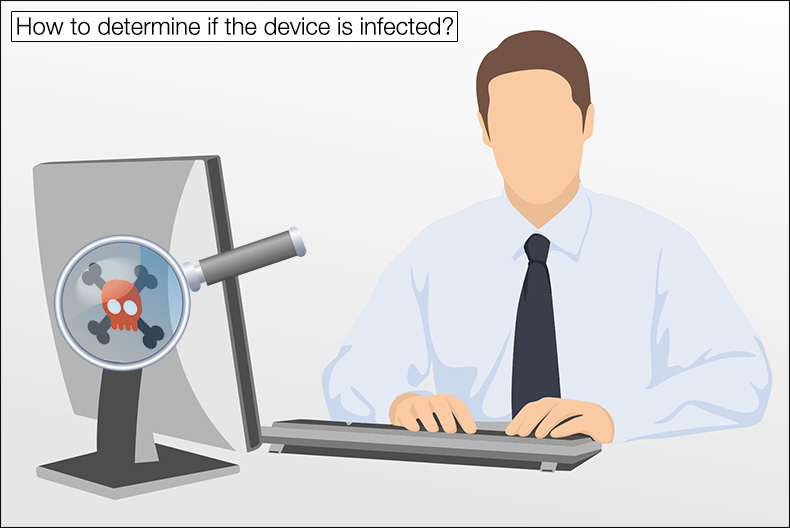 How to determine if the device is infected?