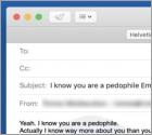Courriel Arnaque I Know You Are A Pedophile