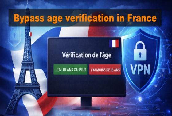 Comment contourner la vérification de l'âge sur les sites pornographiques en France en 2026 à l'aide d'un VPN