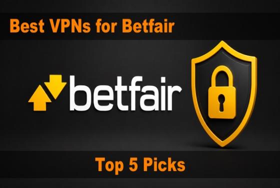 Meilleurs VPN pour Betfair en 2026 | Top 5 des choix