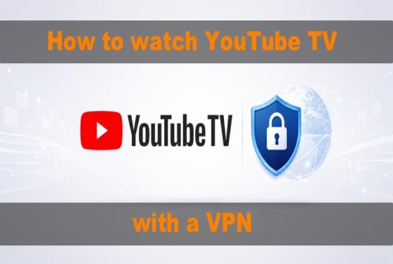 Comment regarder YouTube TV en 2026 avec un VPN