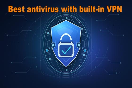 Meilleur logiciel antivirus avec VPN intégré en 2026 | Top 5 des choix