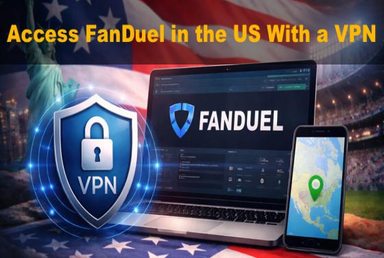 Meilleurs VPN pour FanDuel en 2026 : comment accéder à FanDuel dans les États américains restreints