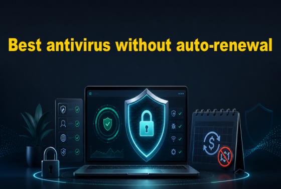 Meilleurs logiciels antivirus sans renouvellement automatique en 2026