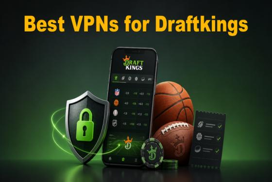 Meilleur VPN pour DraftKings en 2026 | Guide facile