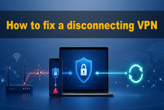 Le VPN se déconnecte sans arrêt | Comment y remédier