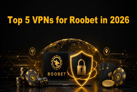 Meilleurs VPN pour Roobet en 2026 | Top 5 des choix