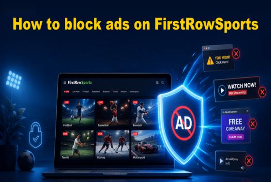 Comment bloquer les publicités sur FirstRowSports en 2026 | Guide facile