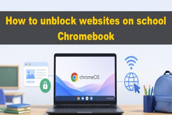 Comment débloquer des sites web sur un Chromebook scolaire en 2026