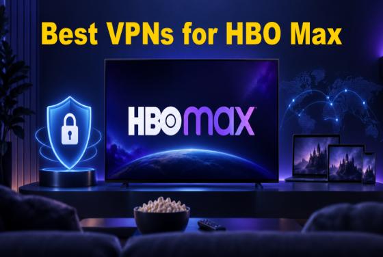 Meilleur VPN pour HBO Max en 2026 : les 5 meilleurs choix testés
