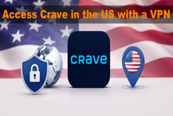 Comment accéder à Crave aux États-Unis en 2026 avec un VPN