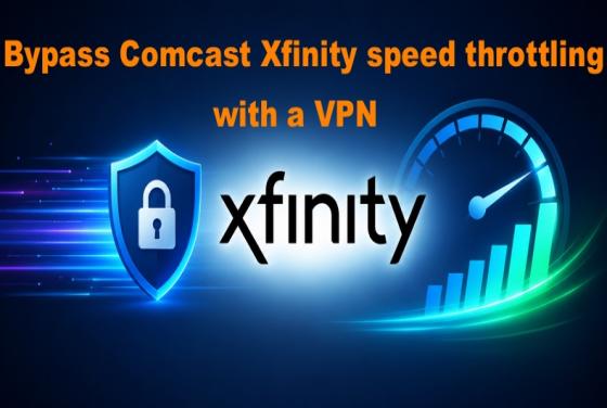 Comment contourner la limitation de vitesse de Comcast Xfinity en 2026 avec un VPN